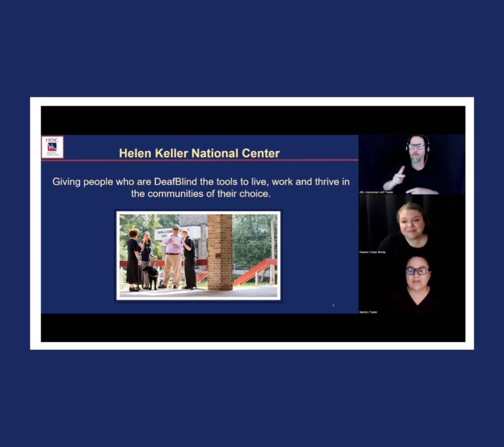 a Zoom screen showing 2 presenters, an interpreter and a presentation slide about Helen Keller National Center