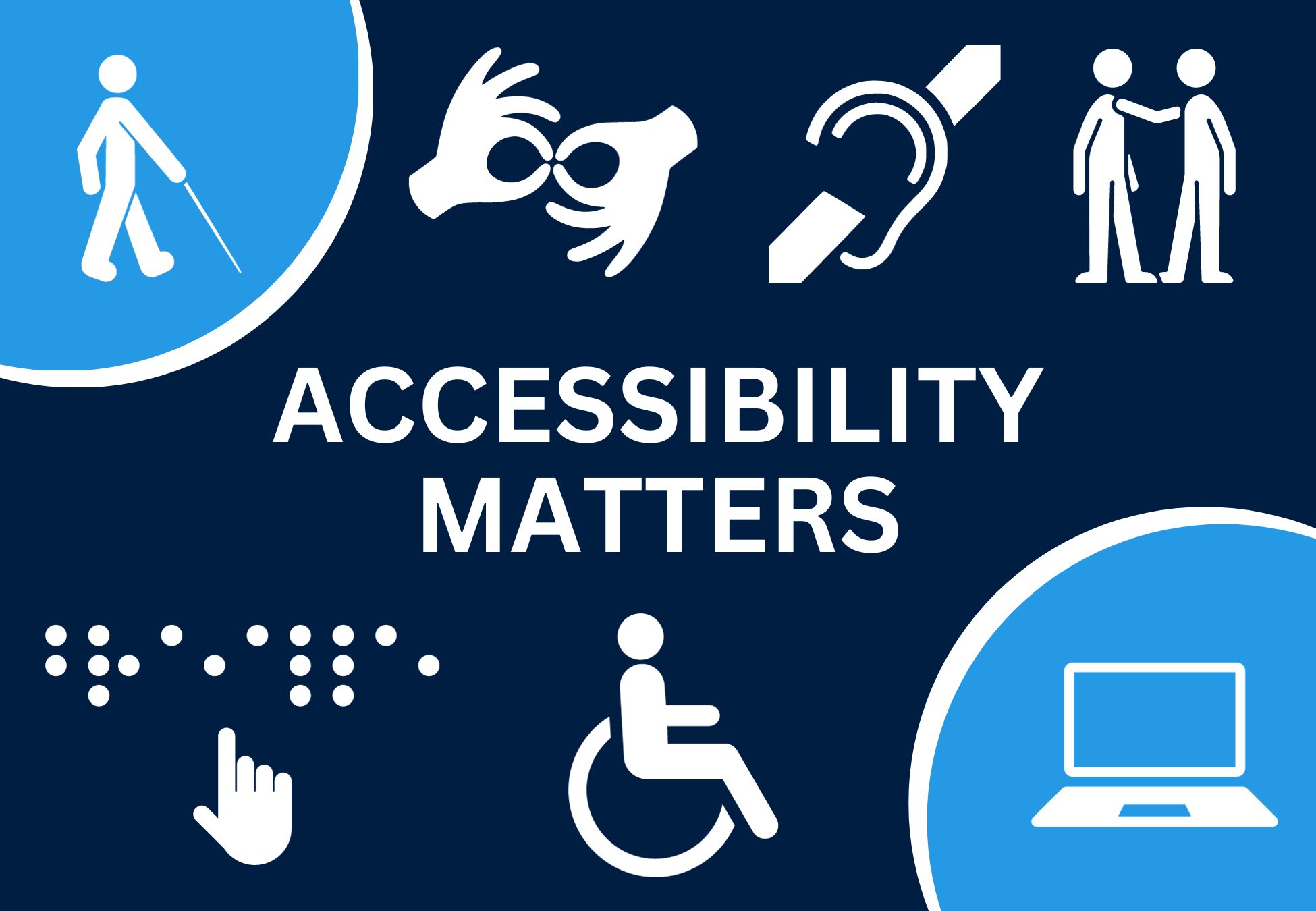 Symbols of accessibility such as someone using a white cane, a laptop, and braille with the words "Accessibility Matters"